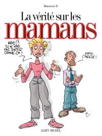 La vérité sur les mamans