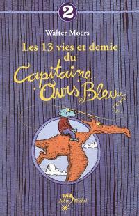 Les 13 vies et demi du capitaine Ours Bleu : souvenirs de la moitié des vies d'un ours marin. Vol. 2