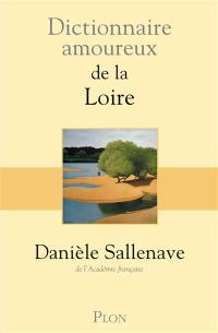 Dictionnaire amoureux de la Loire