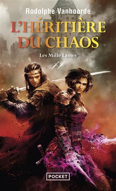 L'héritière du chaos. Vol. 2. Les mille lames