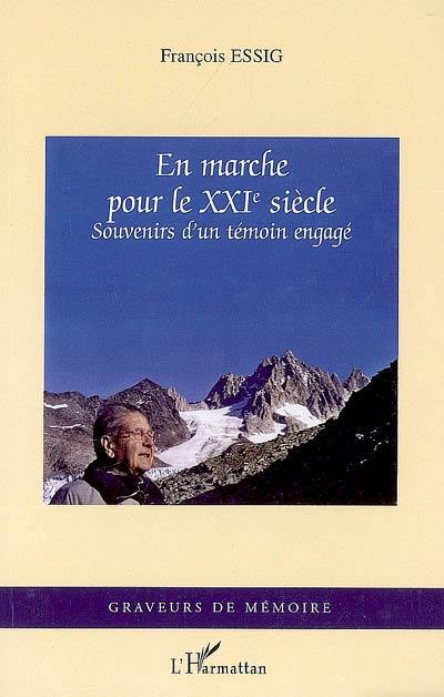 En marche pour le XXIe siècle : souvenirs d'un témoin engagé