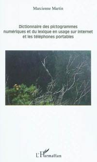 Dictionnaire des pictogrammes numériques et du lexique en usage sur Internet et les téléphones portables