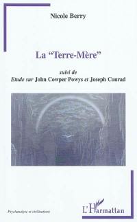 La Terre-Mère. Etude sur John Cowper Powys et Joseph Conrad