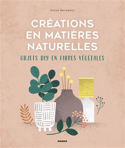 Créations en matières naturelles : objets DIY en fibres végétales