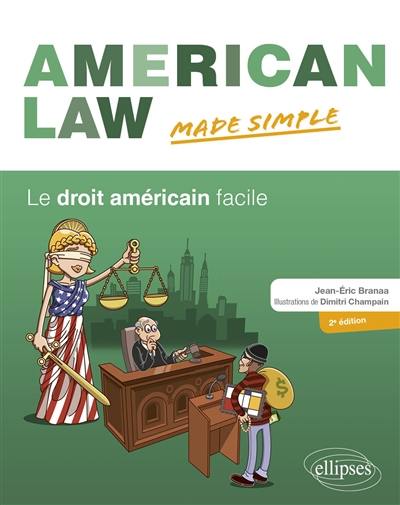 American law made simple. Le droit américain facile