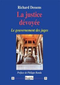 La justice dévoyée : le gouvernement des juges