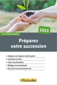 Préparez votre succession : 2023