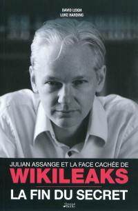 Julian Assange et la face cachée de Wikileaks : la fin du secret