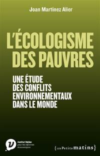 L'écologisme des pauvres : une étude des conflits environnementaux dans le monde