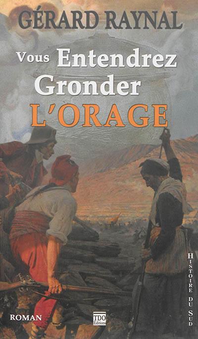 Vous entendrez gronder l'orage