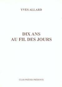 Dix ans au fil des jours