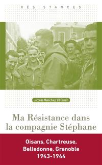 Ma résistance dans la compagnie Stéphane : une jeunesse dans la tourmente