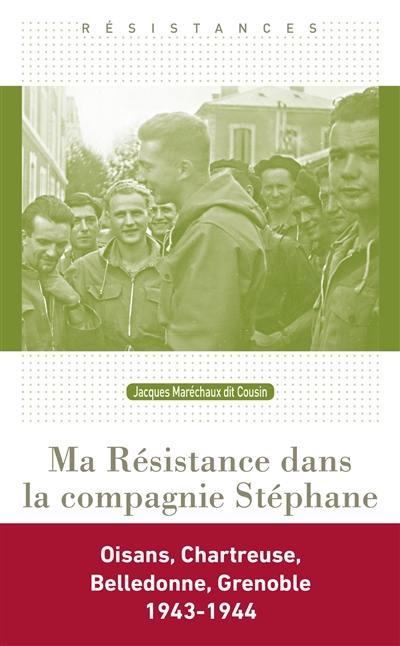 Ma résistance dans la compagnie Stéphane : une jeunesse dans la tourmente