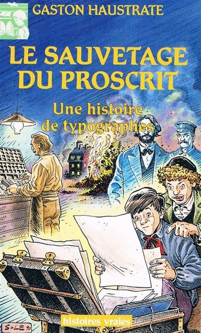 Le Sauvetage du proscrit : une histoire de typographes