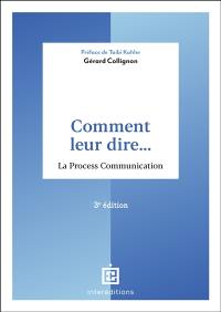 Comment leur dire... : la process communication