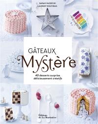 Gâteaux mystère : 40 desserts surprise délicieusement créatifs