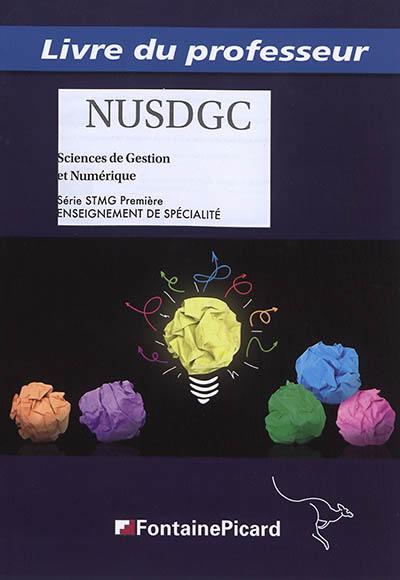 Sciences de gestion et numérique série STMG 1re, enseignement de spécialité : livre du professeur