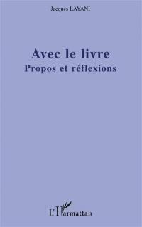 Avec le livre : propos et réflexions