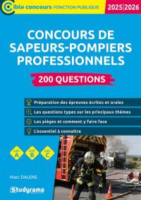 Concours de sapeurs-pompiers professionnels : 200 questions, cat. A, cat. B, cat. C : 2025-2026