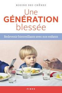 Une génération blessée : redevenir bienveillants avec nos enfants