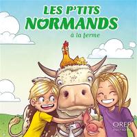 Les p'tits Normands. Les p'tits Normands à la ferme