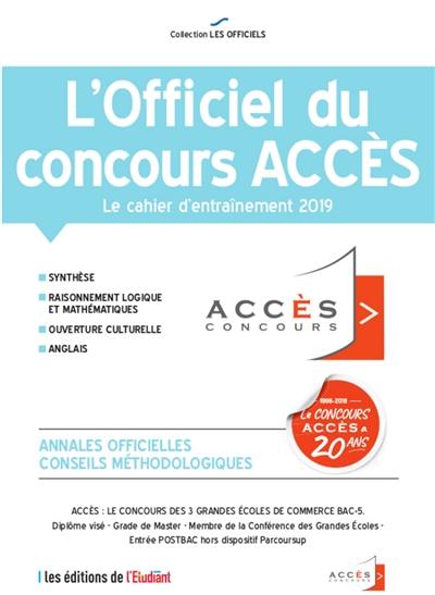 L'officiel du concours Accès : le cahier d'entraînement 2019 : annales officielles, conseils méthodologiques