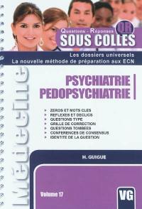 Psychiatrie, pédopsychiatrie : zéros et mots clés, réflexes et déclics, questions type, grille de correction, questions tombées, conférence de consensus, identité de la question