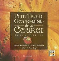 Petit traité gourmand de la courge : la zucca magica