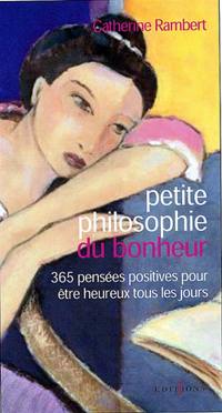 Petite philosophie de la paix intérieure : 365 pensées douces et sereines pour aller vers le bonheur