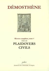 Oeuvres complètes. Vol. 5. Suite des Plaidoyers civils : éloges, exordes et les lettres