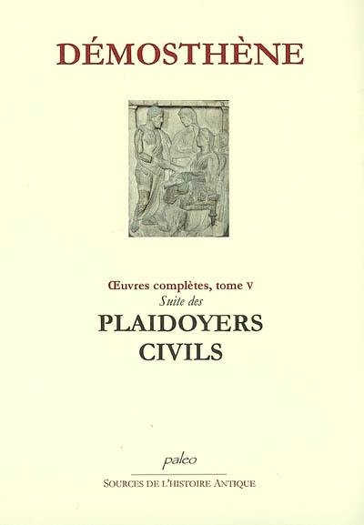 Oeuvres complètes. Vol. 5. Suite des Plaidoyers civils : éloges, exordes et les lettres