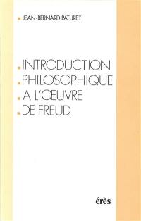 Introduction philosophique à l'oeuvre de Freud