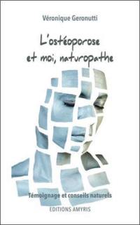 L'ostéoporose et moi, naturopathe : témoignage et conseils naturels