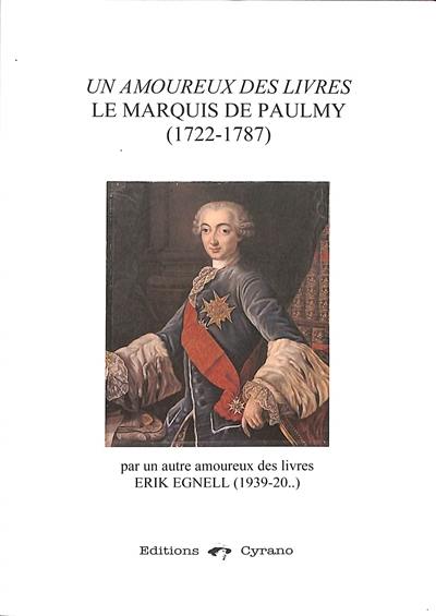 Un amoureux des livres : le marquis de Paulmy (1722-1787)