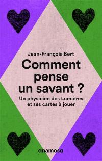 Comment pense un savant ? : un physicien des Lumières et ses cartes à jouer