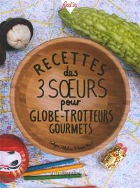 Recettes des 3 soeurs pour globe-trotteurs gourmets