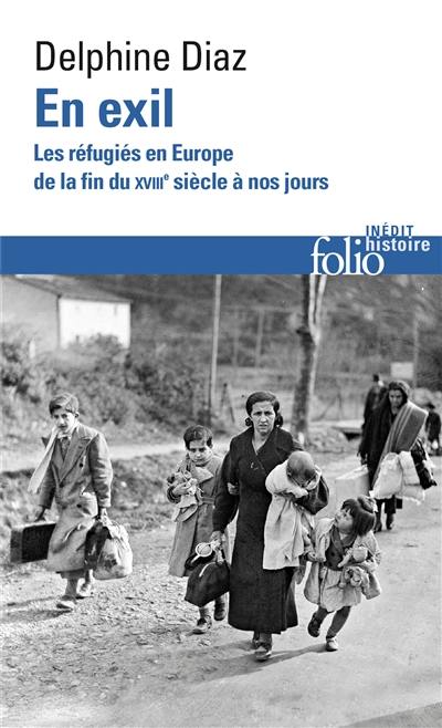 En exil : les réfugiés en Europe, de la fin du XVIIIe siècle à nos jours