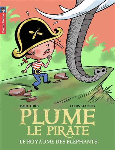 Plume le pirate. Vol. 12. Le royaume des éléphants