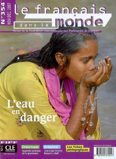 Français dans le monde (Le), n° 354. L'eau en danger