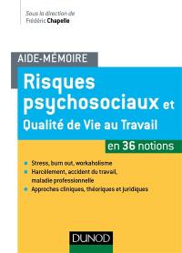 Risques psychosociaux et qualité de vie au travail en 36 notions