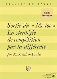 Sortir du me too, la stratégie de compétition par la différence