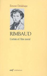 Rimbaud : l'artiste et l'être moral