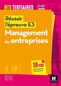 Réussir l'épreuve E3, management des entreprises, BTS tertiaires 1re et 2e années