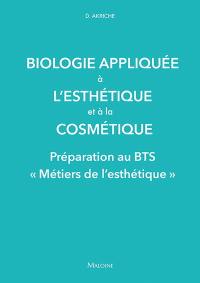 Biologie appliquée à l'esthétique et à la cosmétique : préparation au BTS métiers de l'esthétique