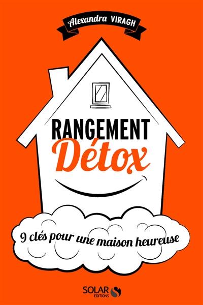 Rangement détox : 9 clés pour une maison heureuse