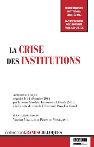 La crise des institutions : actes du colloque de Créteil, le 11 décembre 2014