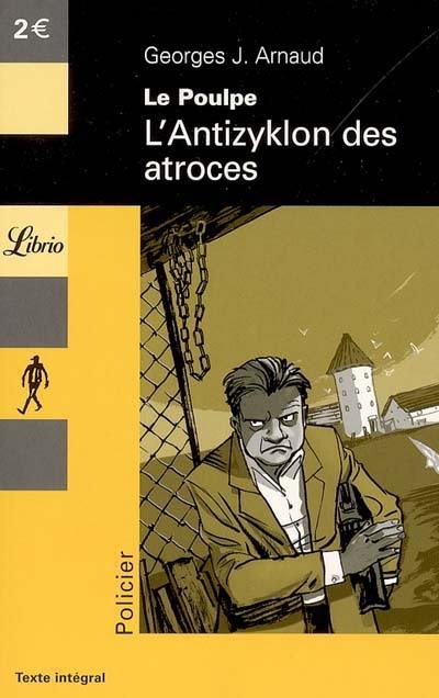 Le Poulpe. Vol. 13. L'antizyklon des atroces