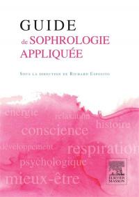 Guide de la sophrologie appliquée