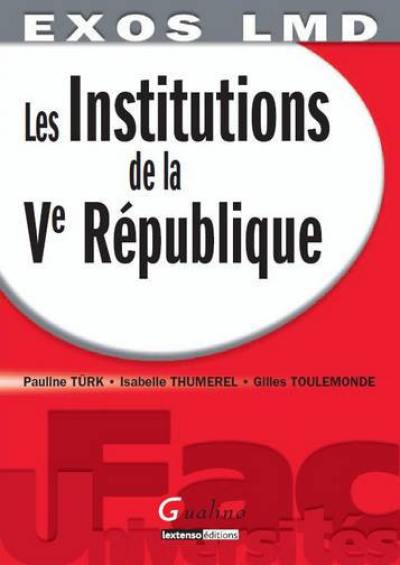 Les institutions de la Ve République