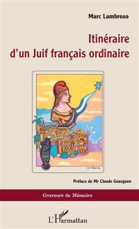 Itinéraire d'un Juif français ordinaire